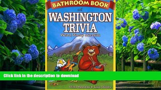 DOWNLOAD [PDF] Bathroom Book of Washington Trivia: Weird, Wacky and Wild Gina Spadoni Full Book