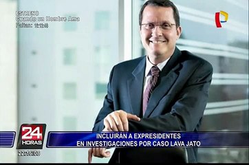 Incluirán a expresidentes en investigaciones por caso Lava Jato