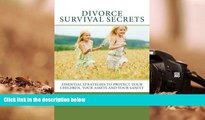 BEST PDF  Divorce Survival Secrets: Essential strategies to protect your children, your assets and