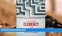 PDF [FREE] DOWNLOAD  The Florida Clemency Guide: Can your Criminal Record be Sealed, Expunged or
