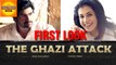 The Ghazi Attack First Look | Rana Daggubati | Taapsee Pannu | Bollywood Asia