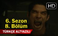 Teen Wolf 6. Sezon 8. Bölüm Türkçe Altyazılı Fragmanı