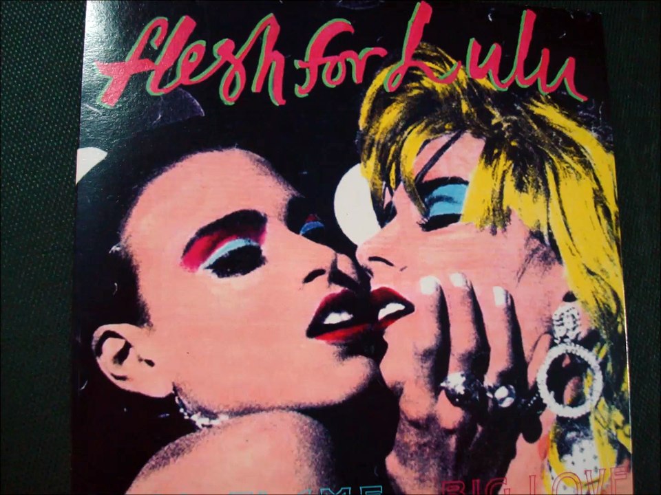 FLESH FOR LULU.(BIG LOVE.)(7''.)(2007.)