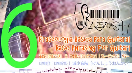 Basic Phrasing Gt17 (Diminished) 6| Fraseologia Básica Gt17 (Diminuta) 6|十七：基本的［きほんてき］　な　言葉遣い［ことばづかい］｜ フレージングパラ　ギター