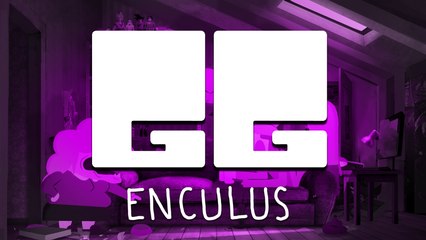 GG #7 - Enculus