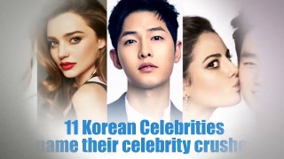 11 Korean Celebrities name their celebrity crushes