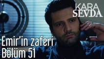 Kara Sevda 51. Bölüm - Emir'in Zaferi