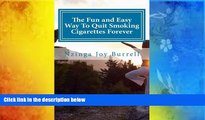 Read Book The Fun and Easy Way To Quit Smoking Cigarettes Forever Nzinga Joy Burrell  For Kindle