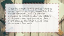 Le musée dédié à George Lucas ouvrira à Los Angeles… et va coûter 1 milliard de dollars