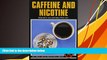 Read Book Caffeine and Nicotine (Drug Abuse Prevention Library) Richard S. Lee  For Ipad