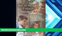 Audiobook  But All My Friends Smoke: Cigarettes and Peer Pressure (Tobacco: The Deadly Drug) Lesli