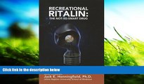 Best PDF  Recreational Ritalin: The Not-So-Smart Drug (Illicit and Misused Drugs) Ida Walker  For