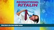 Audiobook  Recreational Ritalin: The Not-So-Smart Drug (Illicit and Misused Drugs) Ida Walker  For