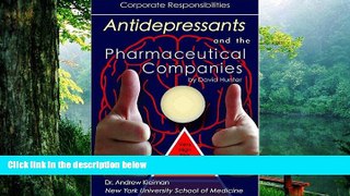 Read Book Antidepressants and the Pharmaceutical Companies: Corporate Responsibilities Florance