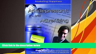 Read Book Antidepressants and Advertising: Marketing Happiness Florance and Cope Chair of