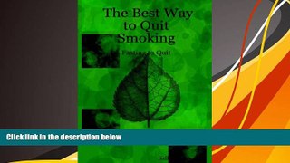 Read Book The Best Way to Quit Smoking: Fasting to Quit Sallie Stone  For Online