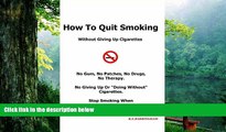 Audiobook  How To Quit Smoking - Without Giving Up Cigarettes R E Barringham  For Ipad