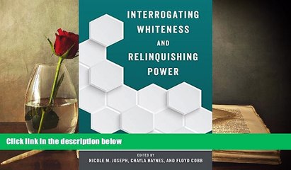 Kindle eBooks  Interrogating Whiteness and Relinquishing Power: White Faculty s Commitment to