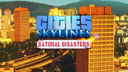 Cities - Skylines - Natural Disasters, In-game Trailer-rLXLAdtz8ls