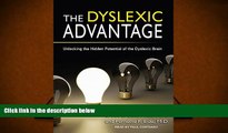 Read Online The Dyslexic Advantage: Unlocking the Hidden Potential of the Dyslexic Brain Brock L.