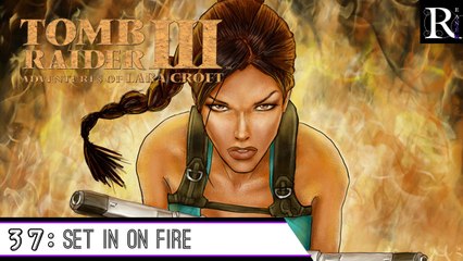 Épopée : Tomb Raider III ( part 37 )