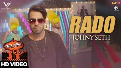 Rado HD Video Song Johny Seth 2017 New Punjabi Songs