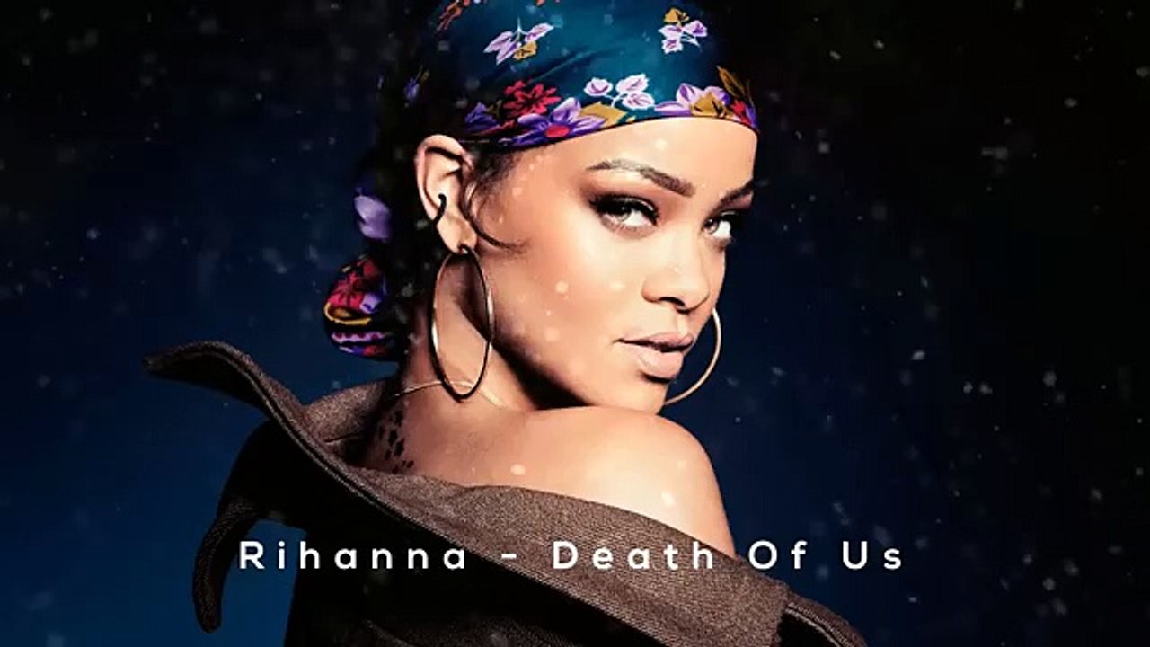 Rihanna Death Of Us Official