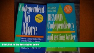 Best PDF  Codependent No More and Beyond Codependency Melody Beattie  For Full