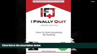 Audiobook  I Finally Quit...And So Can You: How to Gain Everything by Quitting David Ross  For Full