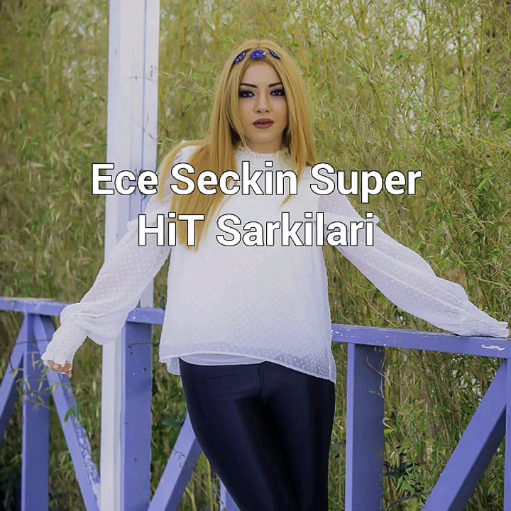 Ece Seckin Super HiT Sarkilari