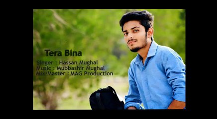 Tera Bina - Hassan Mughal