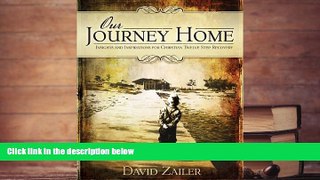 Read Book Our Journey Home - Insights   Inspirations for Christian Twelve Step Recovery David