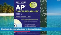 PDF [DOWNLOAD] Kaplan AP Calculus AB   BC 2015: Book   Online   DVD (Kaplan Test Prep) READ ONLINE