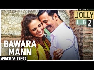 Bawara Mann Video Song - Akshay Kumar, Huma Qureshi - Jubin Nautiyal & Neeti Mohan