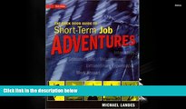 Download The Back Door Guide to Short-Term Job Adventures: Internships, Extraordinary Experiences,