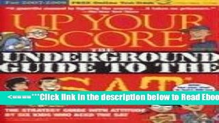 Read Up Your Score: The Underground Guide to the SAT, 2007-2008 Edition Popular Collection