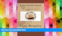 Download Lion Cub Job Search: Practical Job Search Assistance for Practical Job Seekers Books Online