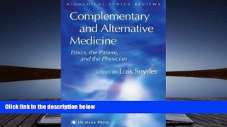 PDF [DOWNLOAD] Complementary and Alternative Medicine: Ethics, the Patient, and the Physician