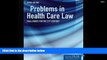 PDF [DOWNLOAD] Problems In Health Care Law: Challenges for the 21st Century READ ONLINE