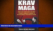 PDF [FREE] DOWNLOAD  Krav Maga: How To Get Started With The Most Straight-Forward Technique To