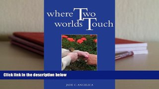 Audiobook  Where Two Worlds Touch: A Spiritual Journey Through Alzheimer s Disease For Ipad