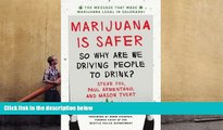 PDF [DOWNLOAD] Marijuana is Safer: So Why Are We Driving People to Drink? 2nd Edition READ ONLINE