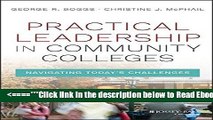 Read Practical Leadership in Community Colleges: Navigating Today s Challenges Popular Collection