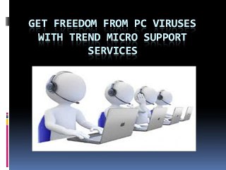 Get Freedom from PC Viruses with Trend Micro