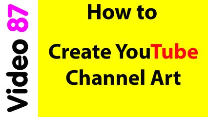 how to create YouTube channel art