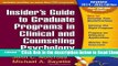 Read Insider s Guide to Graduate Programs in Clinical and Counseling Psychology, Revised 2014/2015