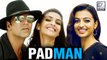 Akshay Kumar Opposite Sonam Kapoor & Radhika Apte In 'Padman' | LehrenTV