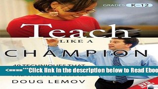Read Teach Like a Champion: 49 Techniques that Put Students on the Path to College (Your Coach in