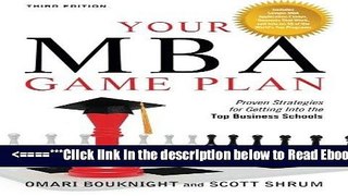 Read Your MBA Game Plan, Third Edition: Proven Strategies for Getting Into the Top Business