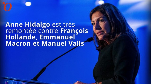 Anne Hidalgo en veut à François Hollande, Emmanuel Macron et Manuel Valls